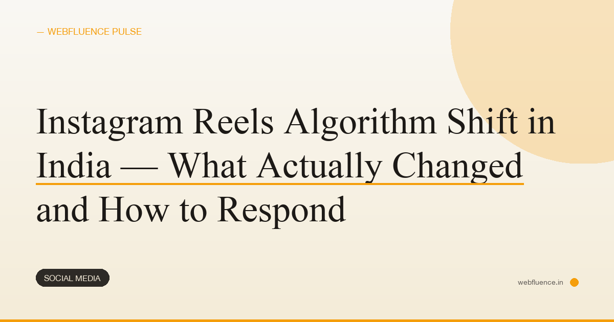 Instagram Reels Algorithm Shift in India — What Actually Changed and How to Respond