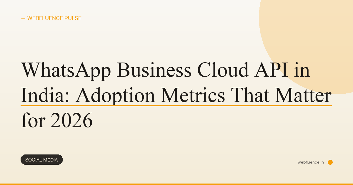WhatsApp Business Cloud API in India: Adoption Metrics That Matter for 2026