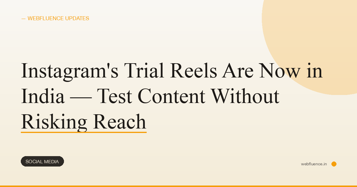 Instagram’s Trial Reels Are Now in India — Test Content Without Risking Reach