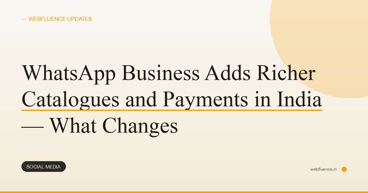 WhatsApp Business Adds Richer Catalogues and Payments in India — What Changes
